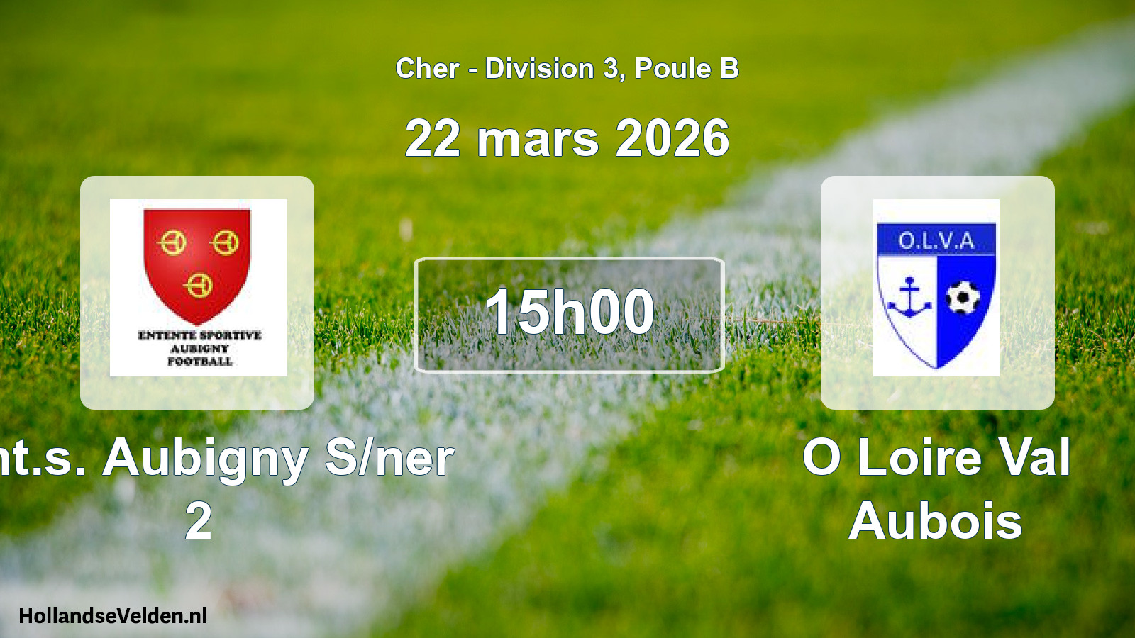 Scheduled Match: Ent.s. Aubigny S/ner 2 - O Loire Val Aubois (22 March 2026)