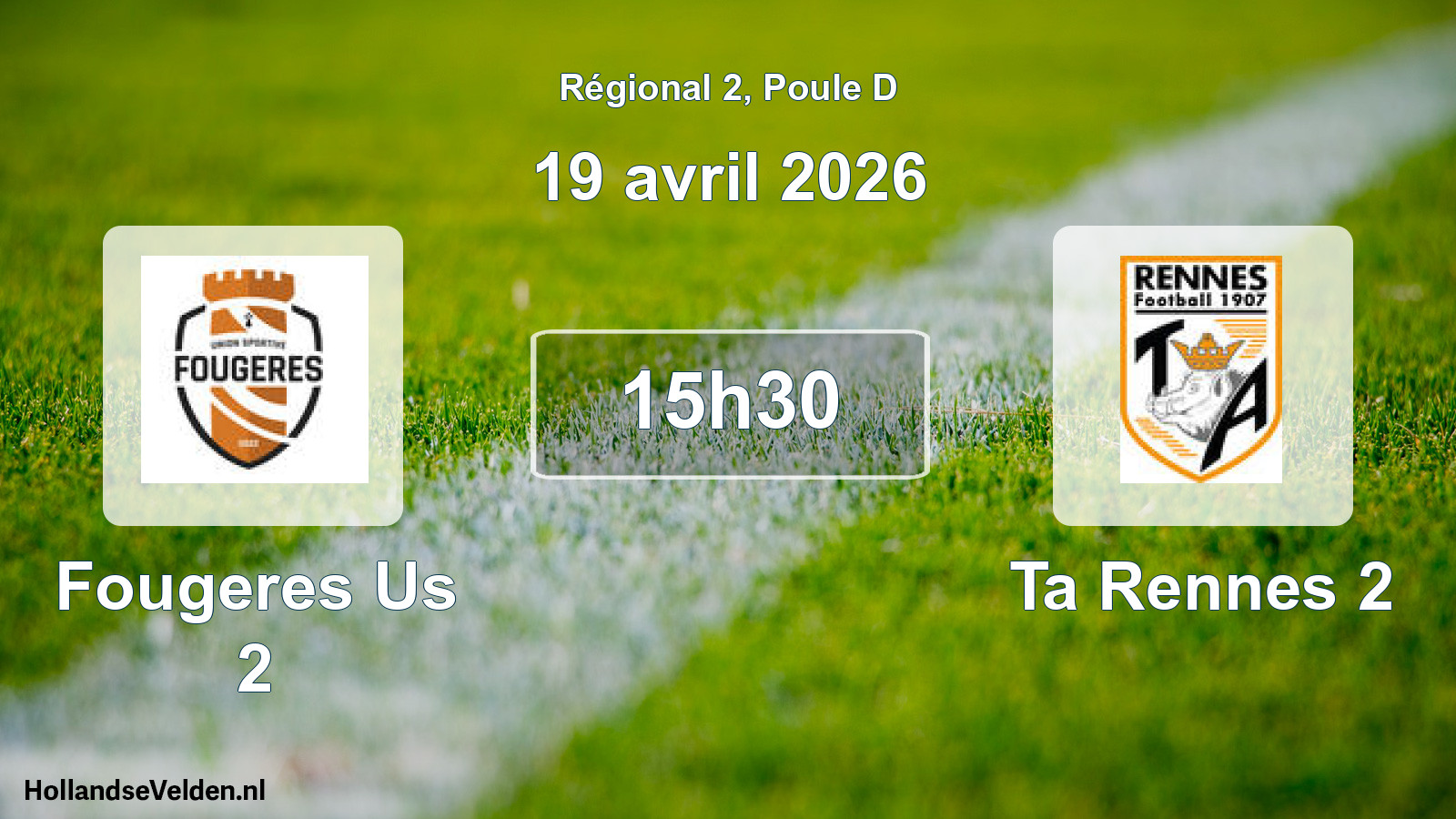 Geplande wedstrijd: Fougeres Us 2 - Ta Rennes 2 (19 avril 2026)