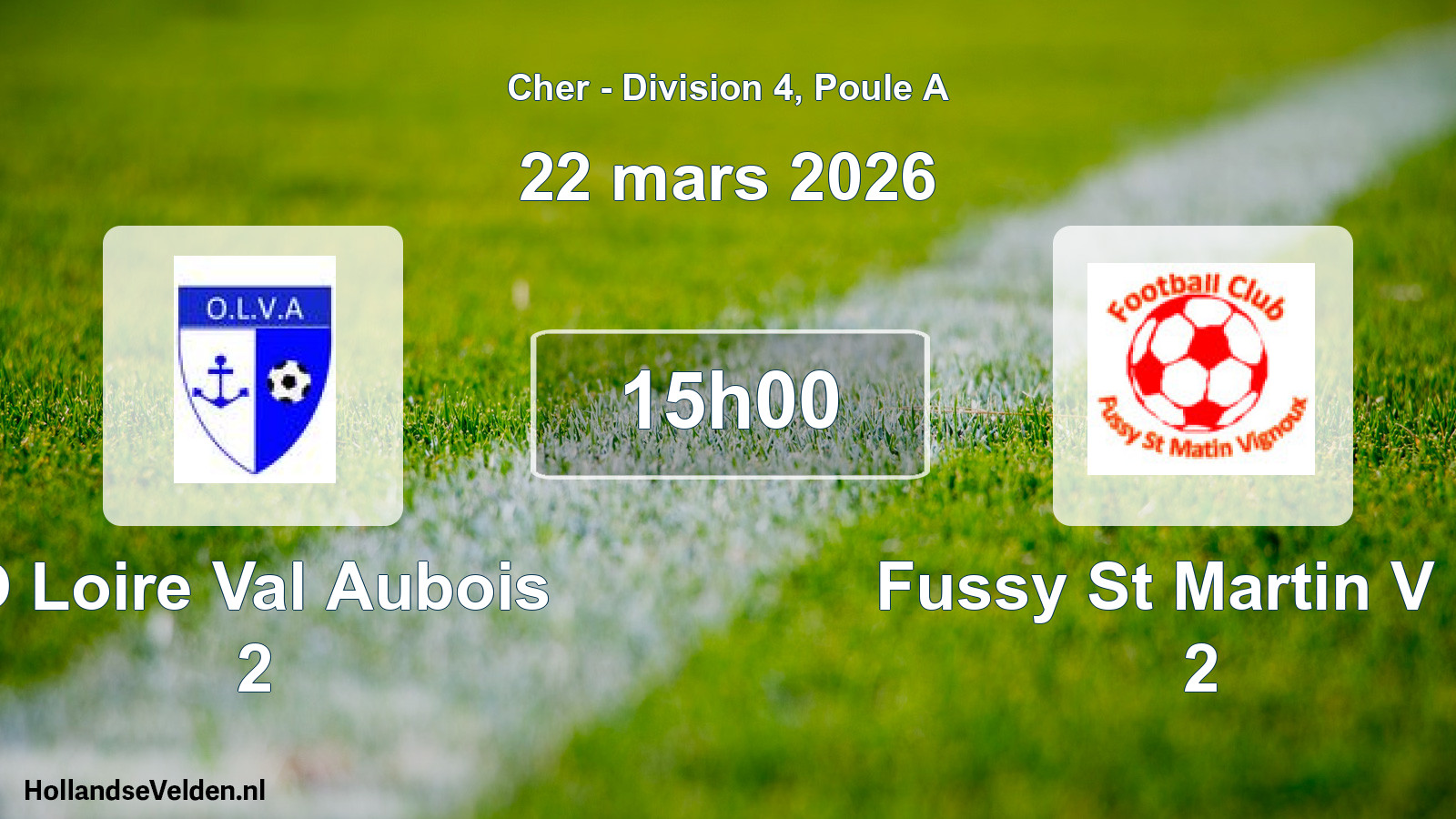 Geplande wedstrijd: O Loire Val Aubois 2 - Fussy St Martin V Fc 2 (22 mars 2026)