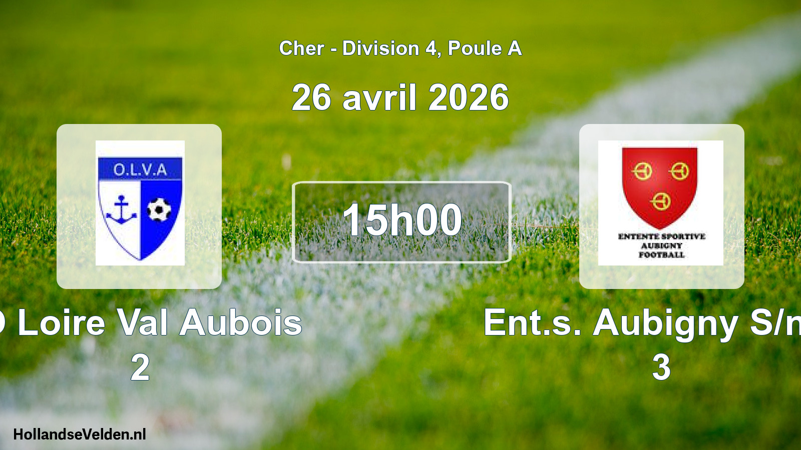 Scheduled Match: O Loire Val Aubois 2 - Ent.s. Aubigny S/ner 3 (26 April 2026)