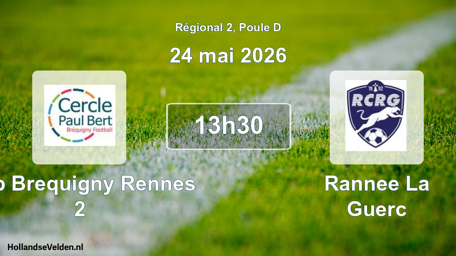 Geplande wedstrijd: Cpb Brequigny Rennes 2 - Rannee La Guerc (24 mei 2026)