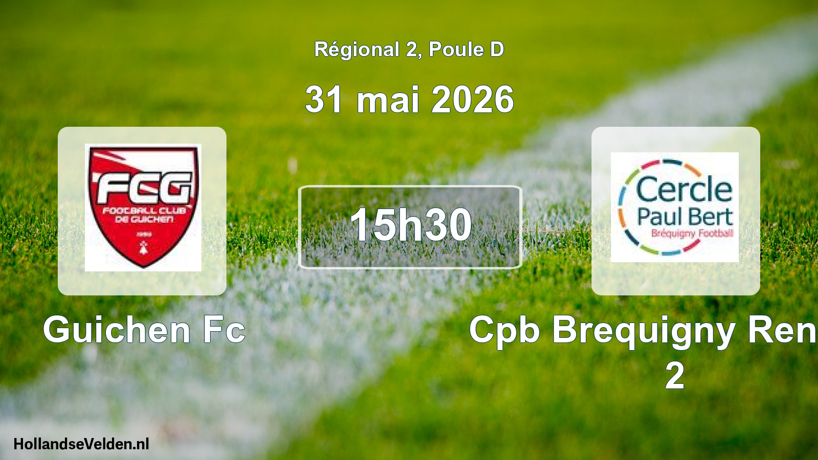 Geplande wedstrijd: Guichen Fc - Cpb Brequigny Rennes 2 (31 mai 2026)