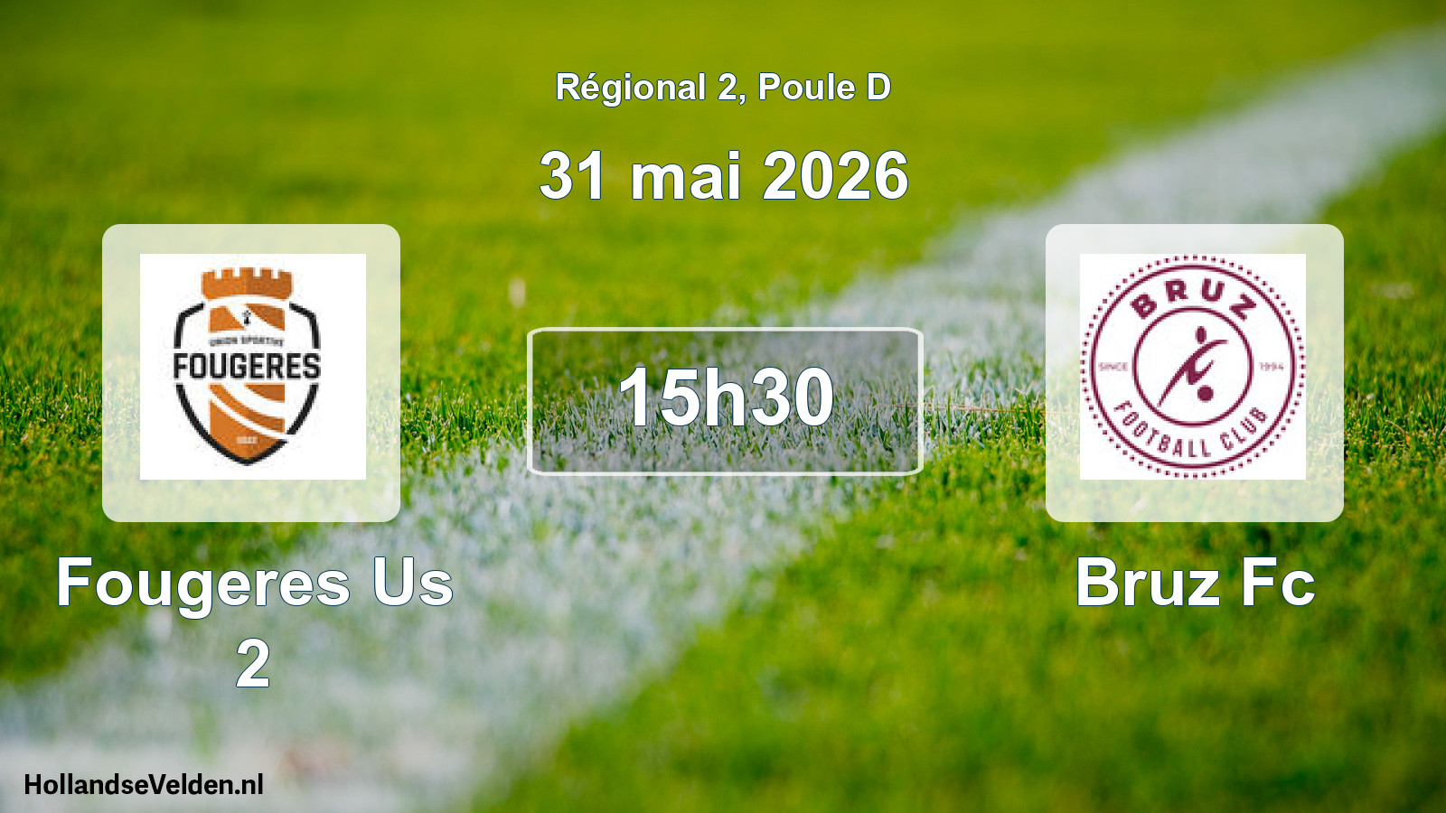 Geplande wedstrijd: Fougeres Us 2 - Bruz Fc (31 mai 2026)