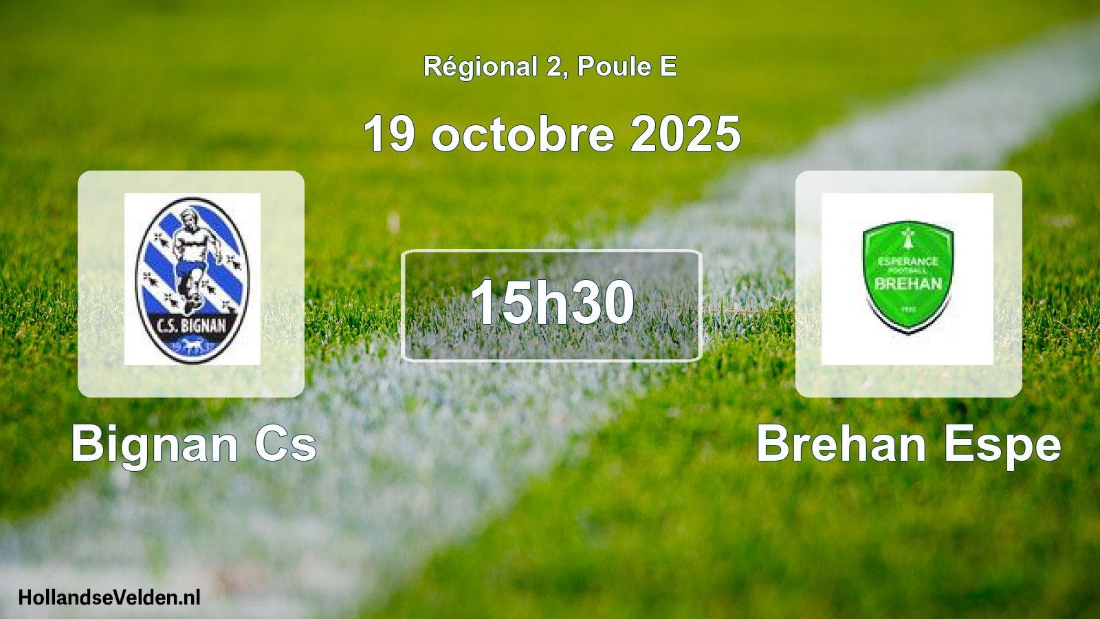 Geplande wedstrijd: Bignan Cs - Brehan Espe (19 octobre 2025)