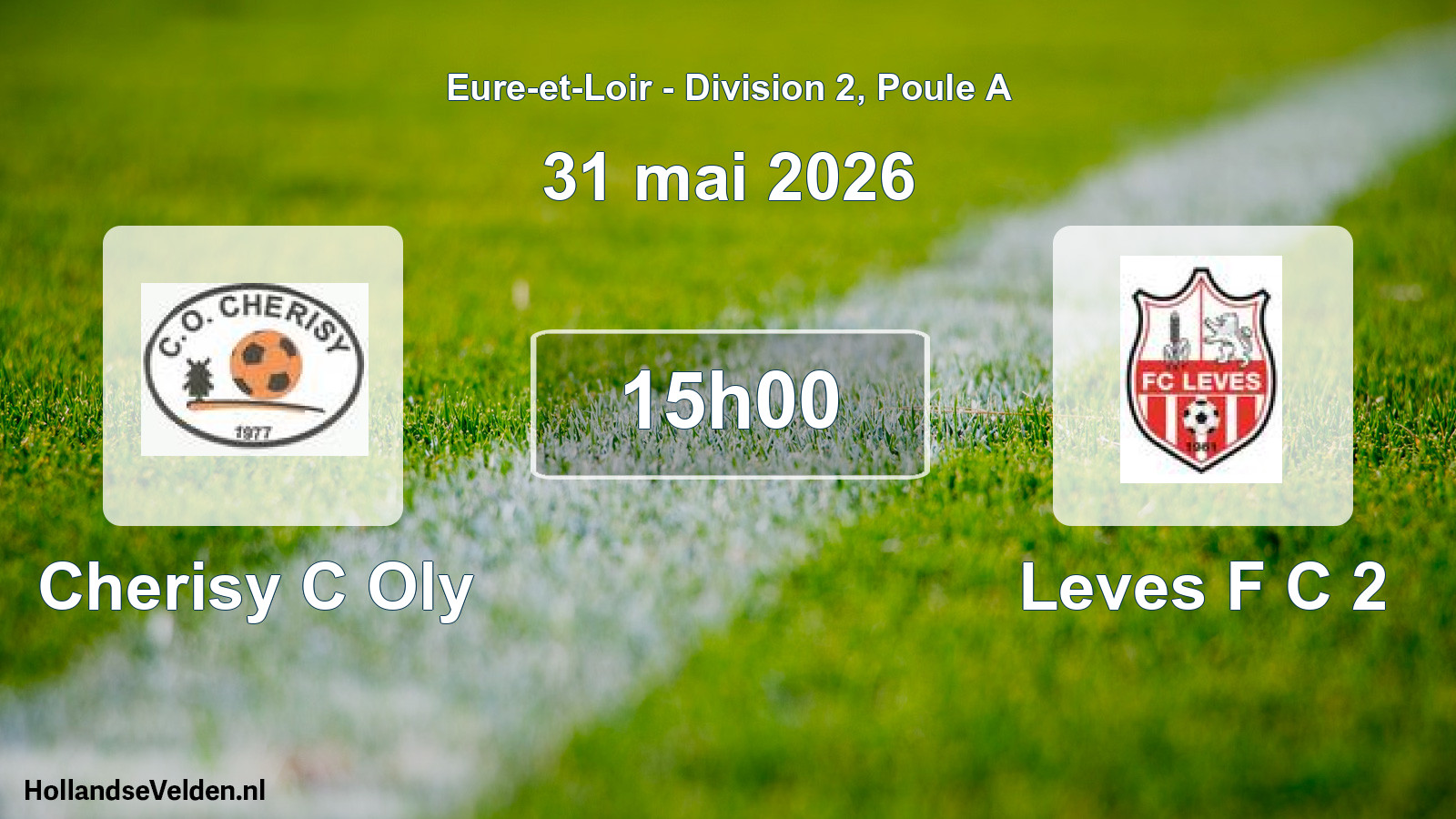 Geplande wedstrijd: Cherisy C Oly - Leves F C 2 (31 mai 2026)