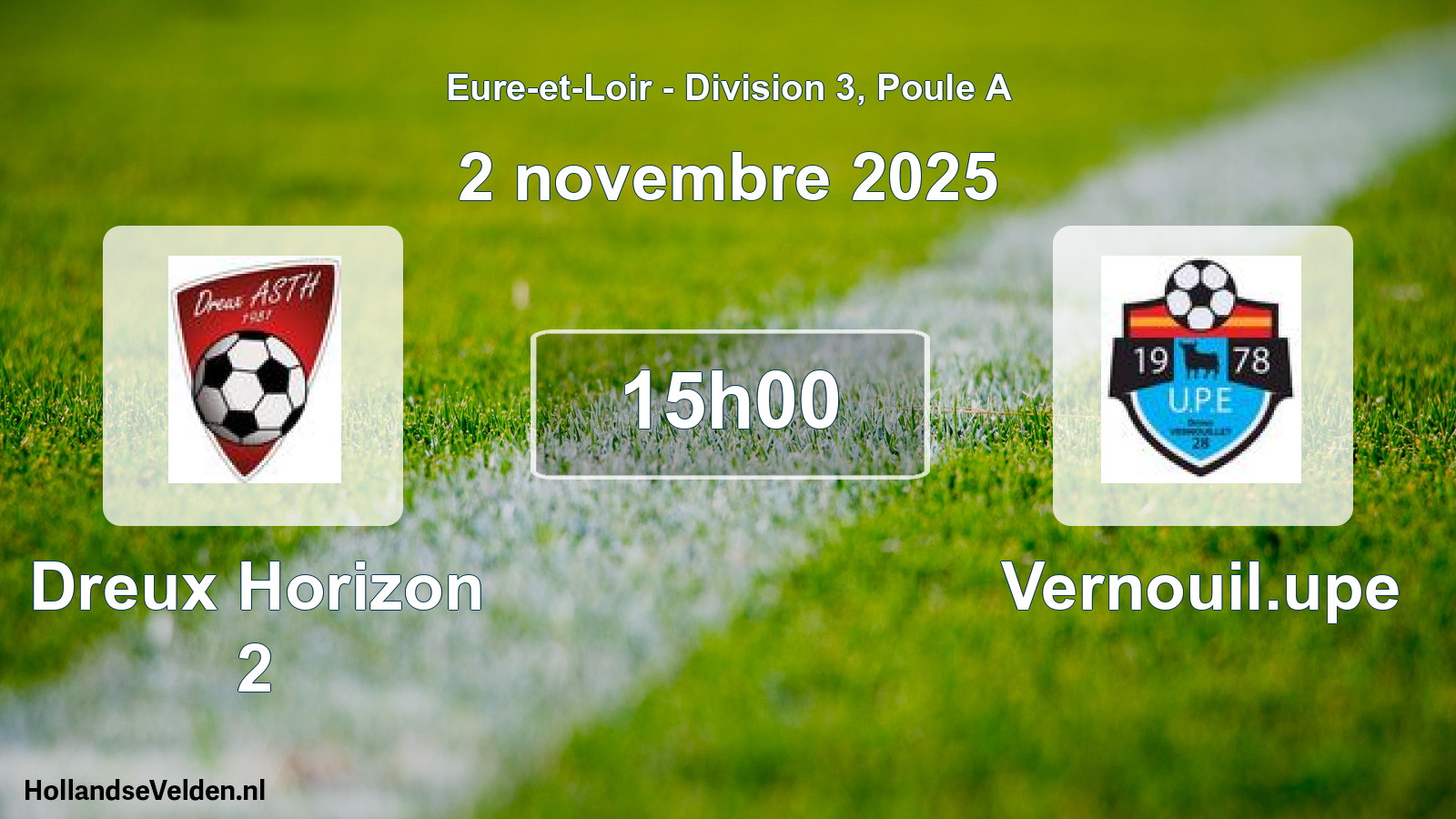 Scheduled Match: Dreux Horizon 2 - Vernouil.upe (2 November 2025)