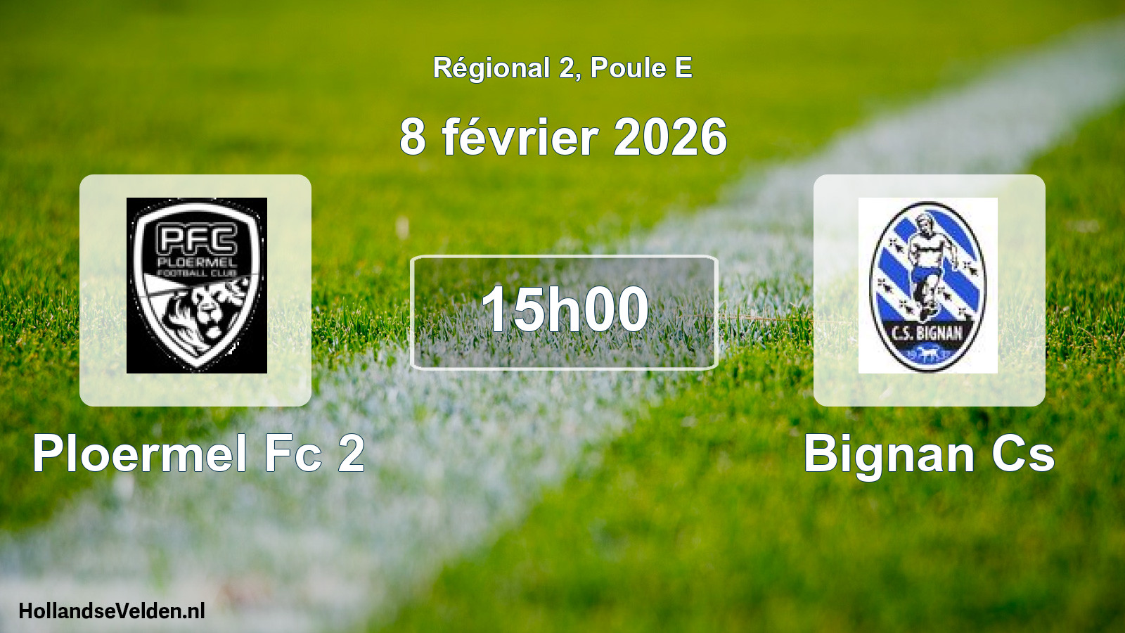 Geplande wedstrijd: Ploermel Fc 2 - Bignan Cs (8 février 2026)