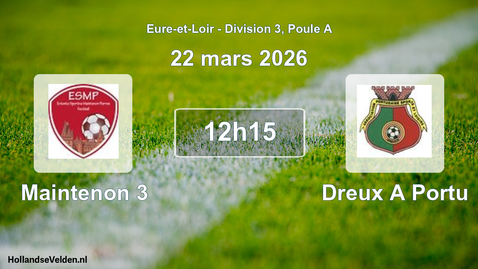 Scheduled Match: Maintenon 3 - Dreux A Portu (22 March 2026)