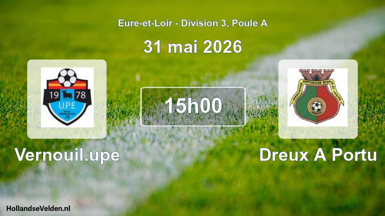 Geplande wedstrijd: Vernouil.upe - Dreux A Portu (31 mei 2026)