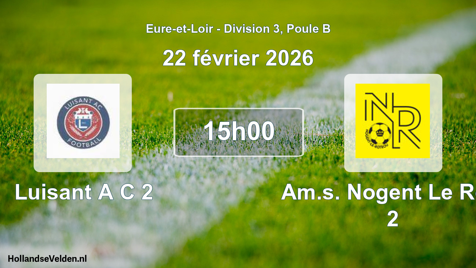 Scheduled Match: Luisant A C 2 - Am.s. Nogent Le Rotr 2 (22 February 2026)