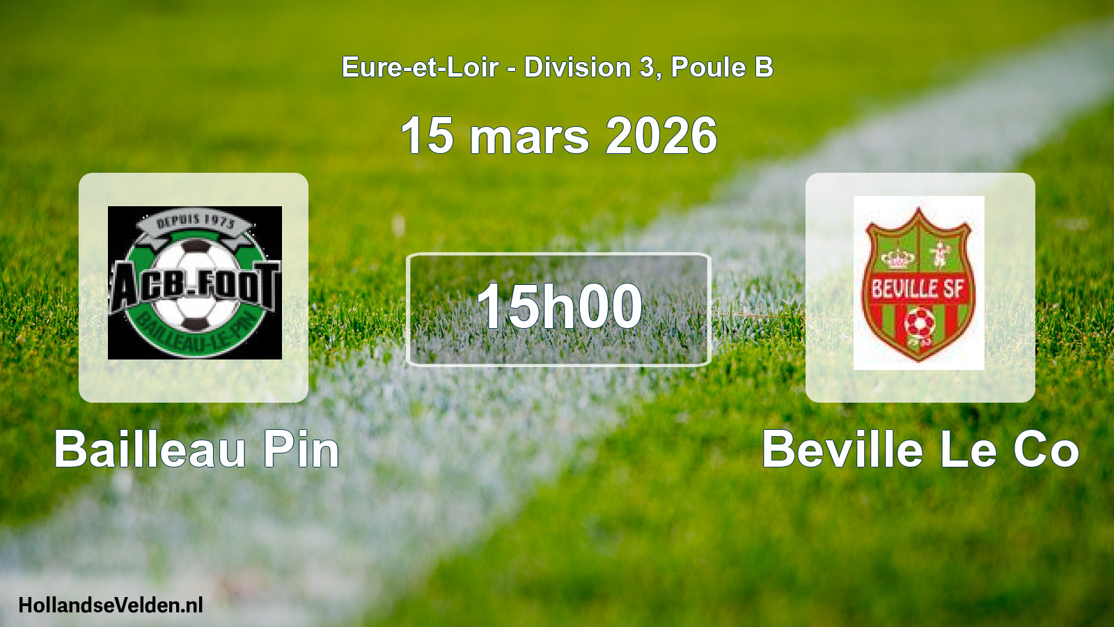 Geplande wedstrijd: Bailleau Pin - Beville Le Co (15 mars 2026)