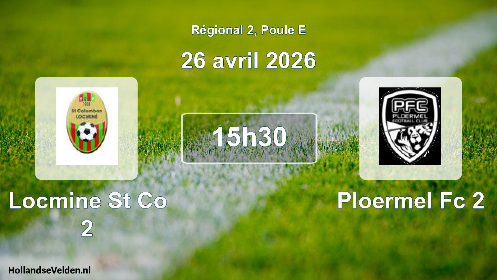 Geplande wedstrijd: Locmine St Co 2 - Ploermel Fc 2 (26 avril 2026)