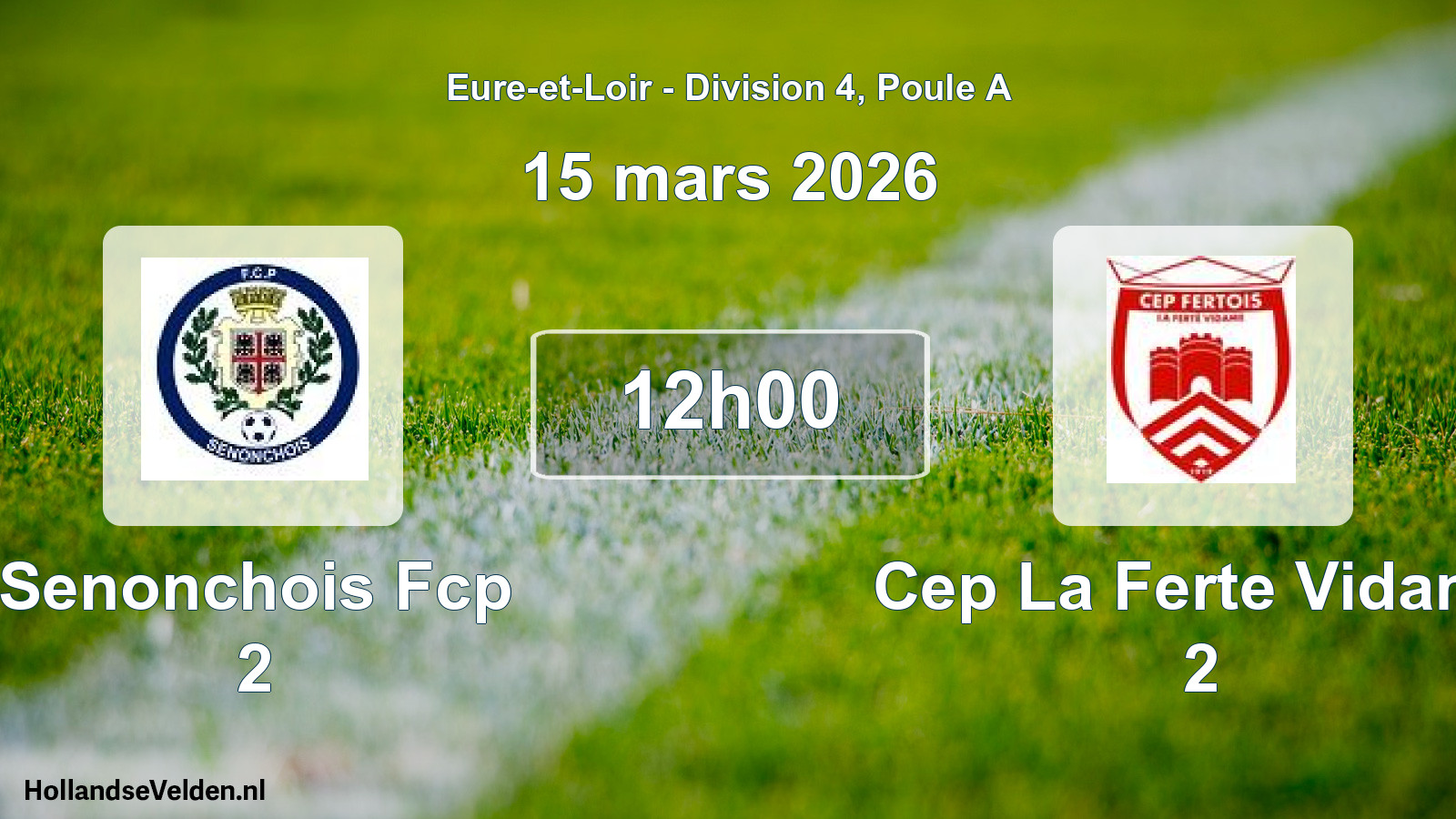 Geplande wedstrijd: Senonchois Fcp 2 - Cep La Ferte Vidame 2 (15 mars 2026)