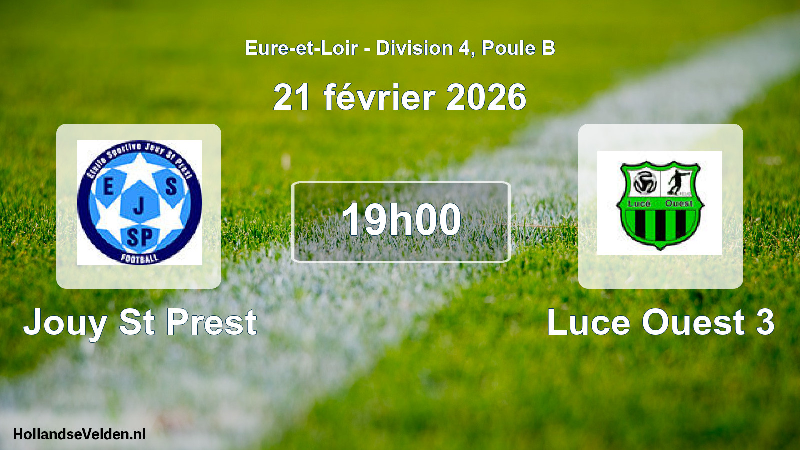 Geplande wedstrijd: Jouy St Prest - Luce Ouest 3 (21 février 2026)