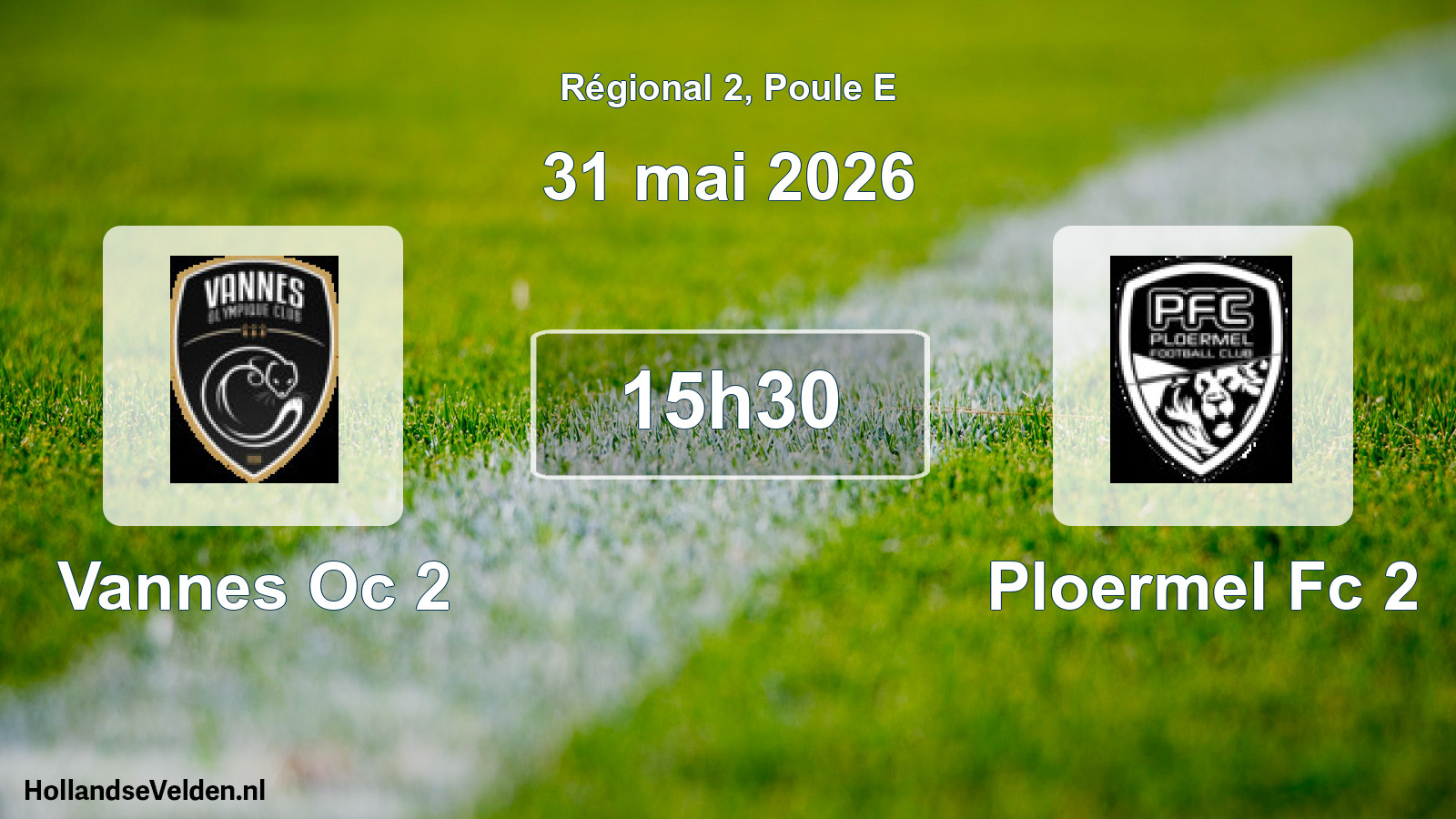 Geplande wedstrijd: Vannes Oc 2 - Ploermel Fc 2 (31 mai 2026)