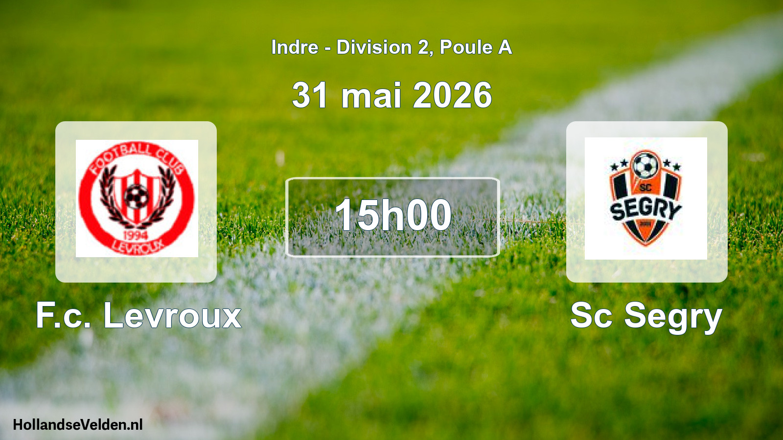 Geplande wedstrijd: F.c. Levroux - Sc Segry (31 mai 2026)