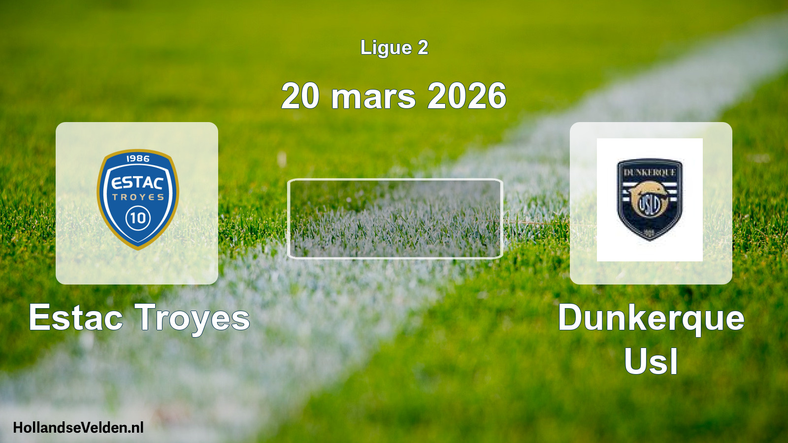 Geplande wedstrijd: Estac Troyes - Dunkerque Usl (20 mars 2026)