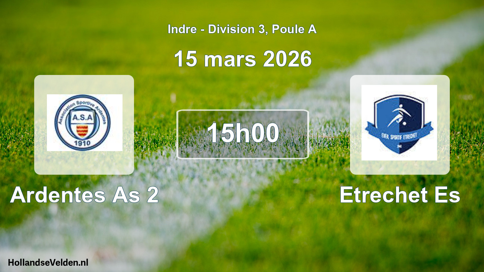 Scheduled Match: Ardentes As 2 - Etrechet Es (15 March 2026)