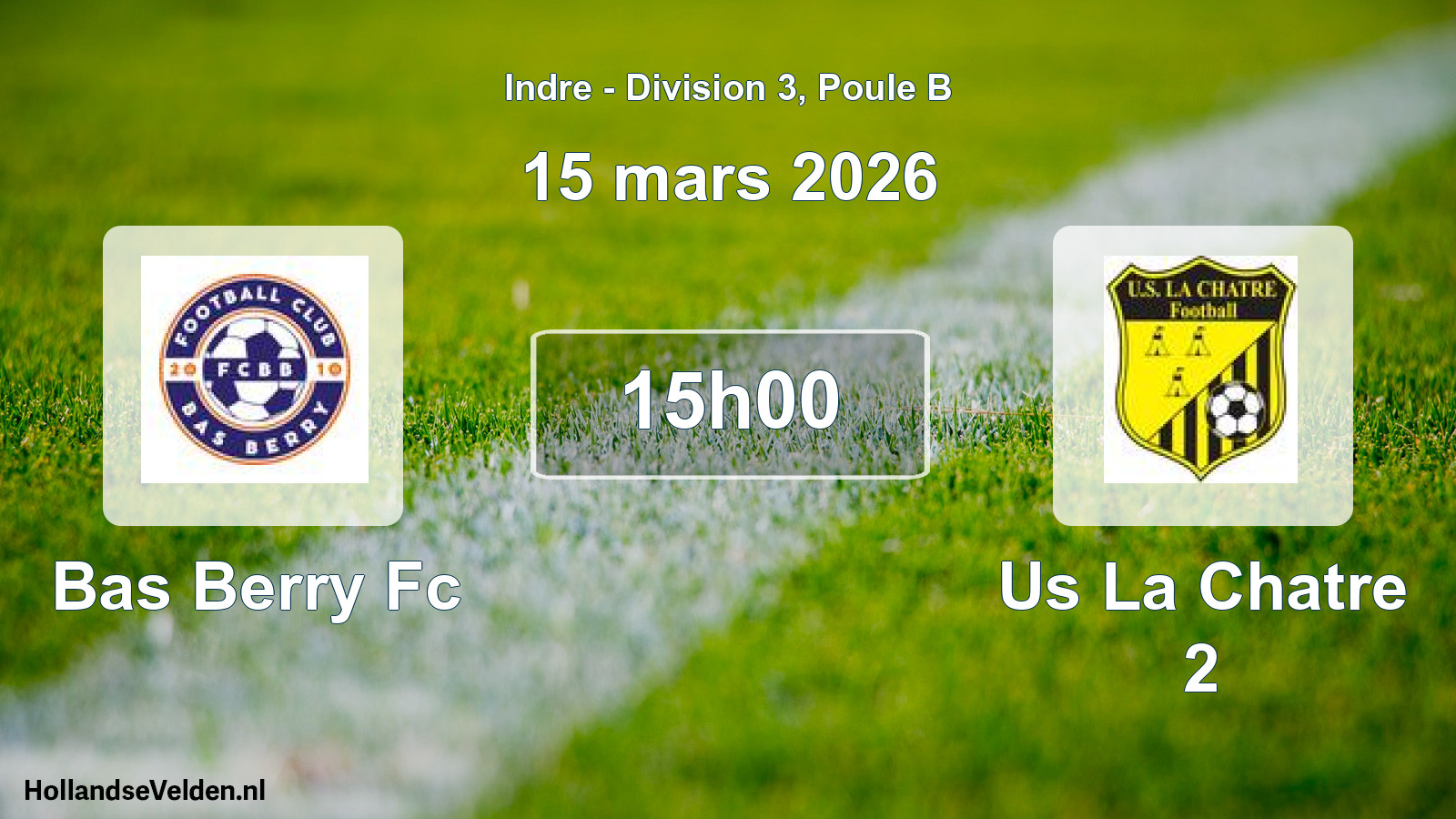 Geplande wedstrijd: Bas Berry Fc - Us La Chatre 2 (15 maart 2026)