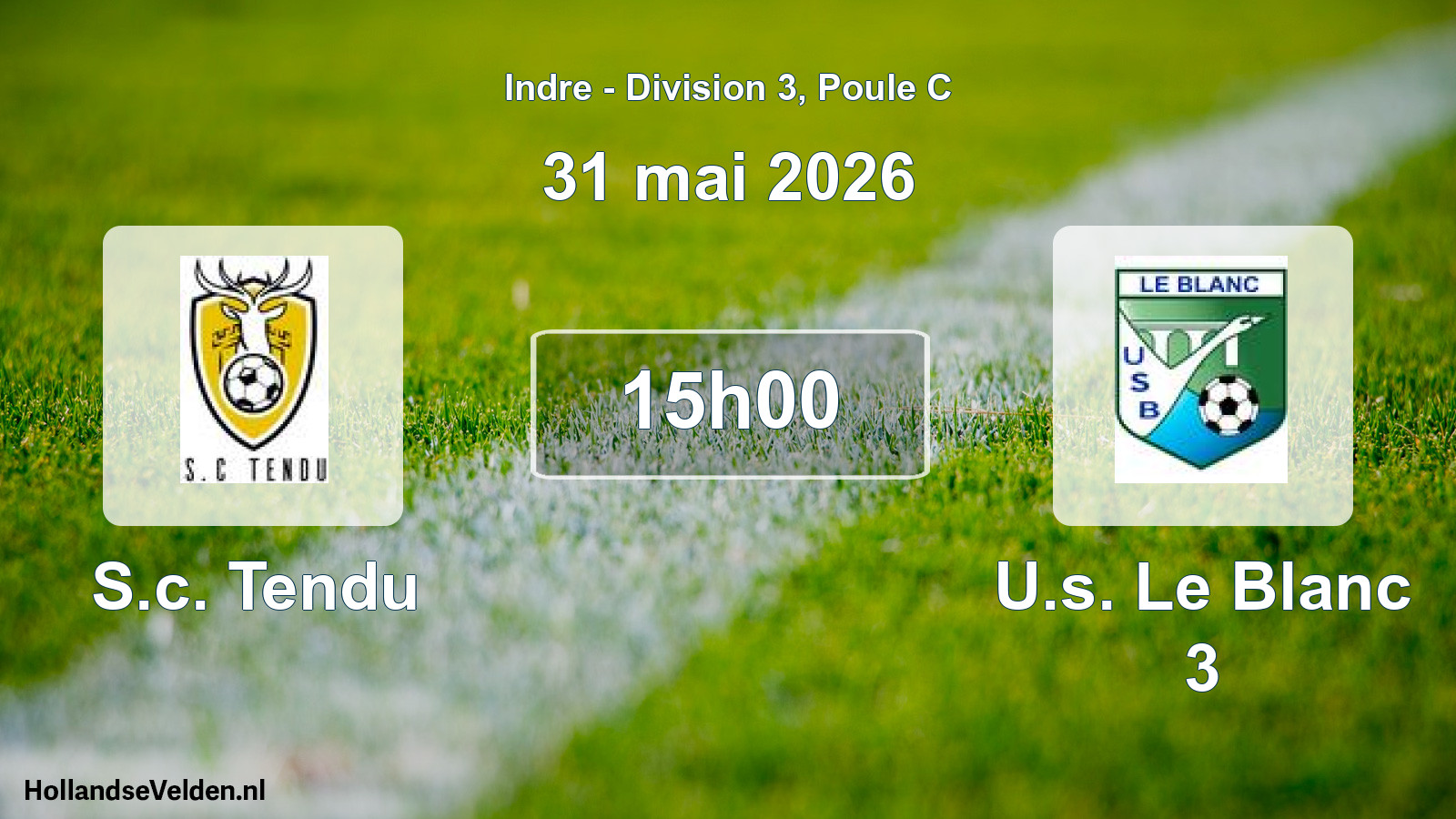 Geplande wedstrijd: S.c. Tendu - U.s. Le Blanc 3 (31 mai 2026)