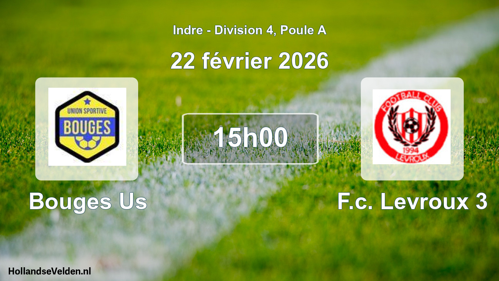 Geplande wedstrijd: Bouges Us - F.c. Levroux 3 (22 février 2026)