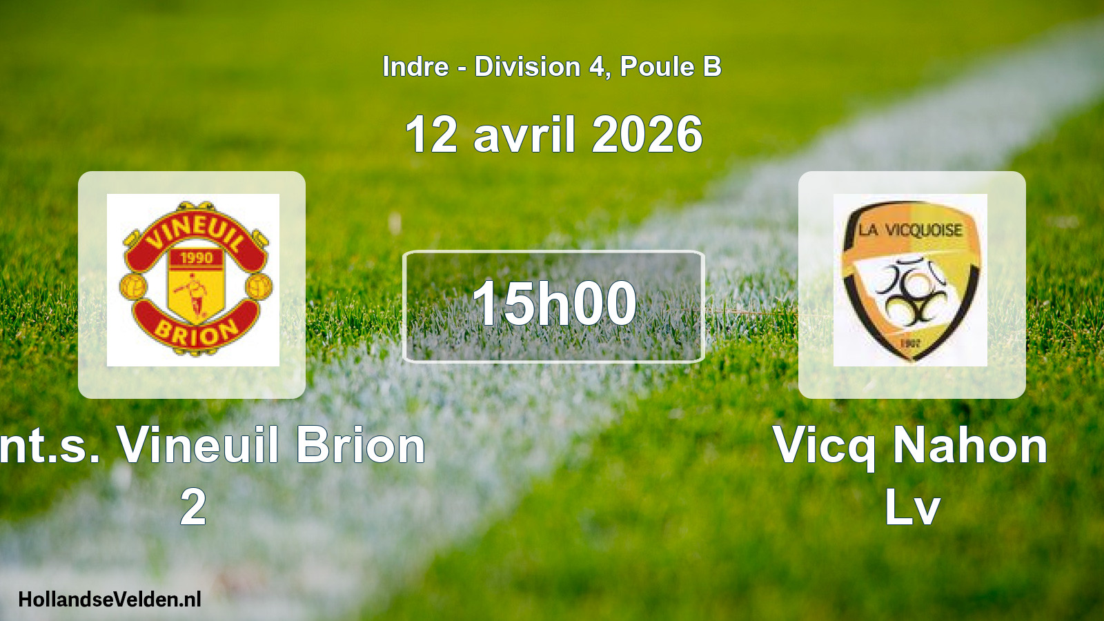 Geplande wedstrijd: Ent.s. Vineuil Brion 2 - Vicq Nahon Lv (12 april 2026)