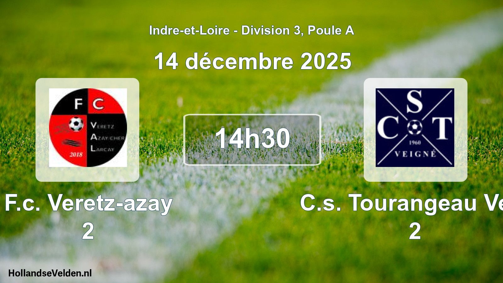 Geplande wedstrijd: F.c. Veretz-azay 2 - C.s. Tourangeau Veig 2 (14 décembre 2025)