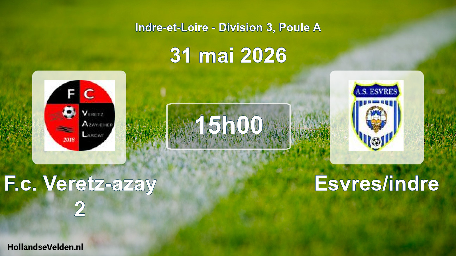 Geplande wedstrijd: F.c. Veretz-azay 2 - Esvres/indre (31 mei 2026)