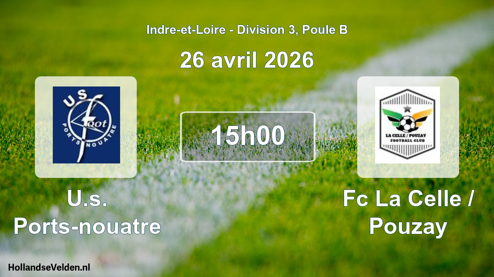 Geplande wedstrijd: U.s. Ports-nouatre - Fc La Celle / Pouzay (26 avril 2026)
