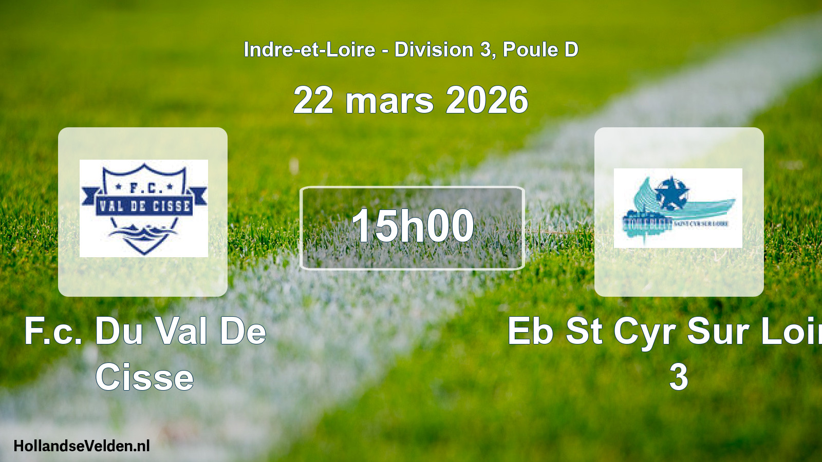 Geplande wedstrijd: F.c. Du Val De Cisse - Eb St Cyr Sur Loire 3 (22 mars 2026)