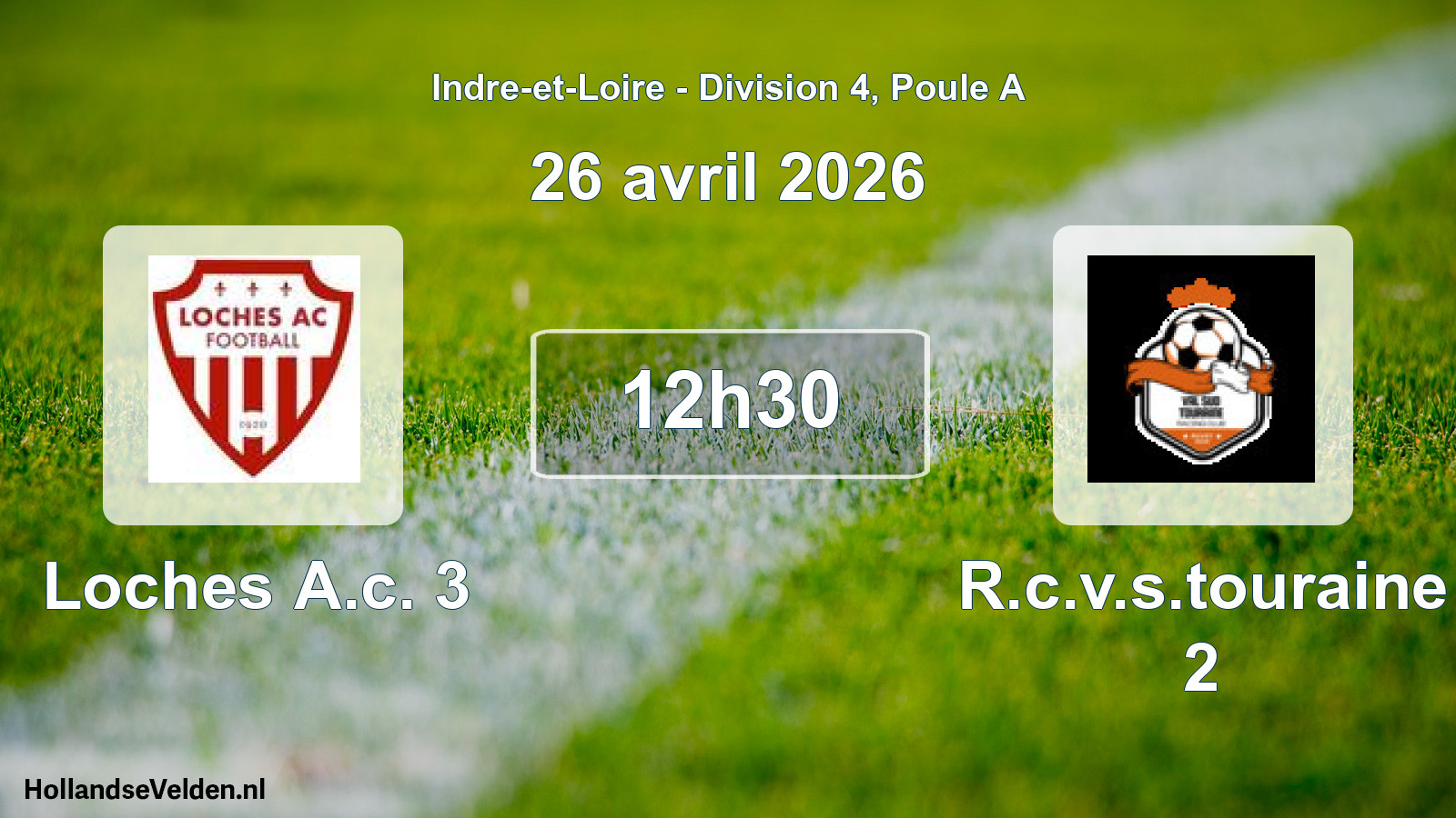 Scheduled Match: Loches A.c. 3 - R.c.v.s.touraine 2 (26 April 2026)