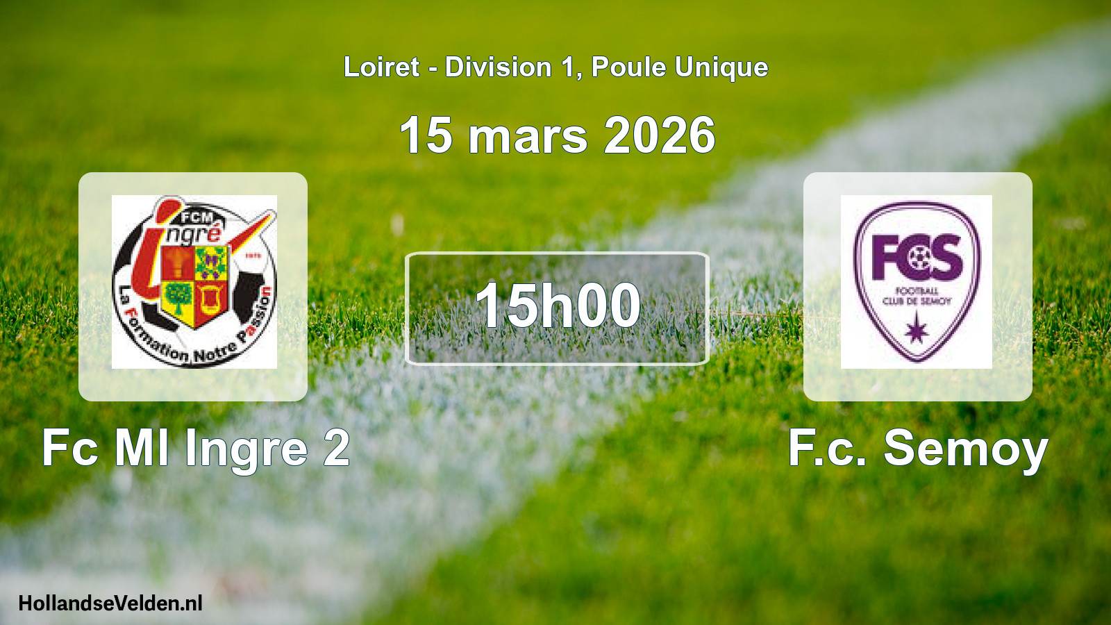 Geplande wedstrijd: Fc Ml Ingre 2 - F.c. Semoy (15 mars 2026)