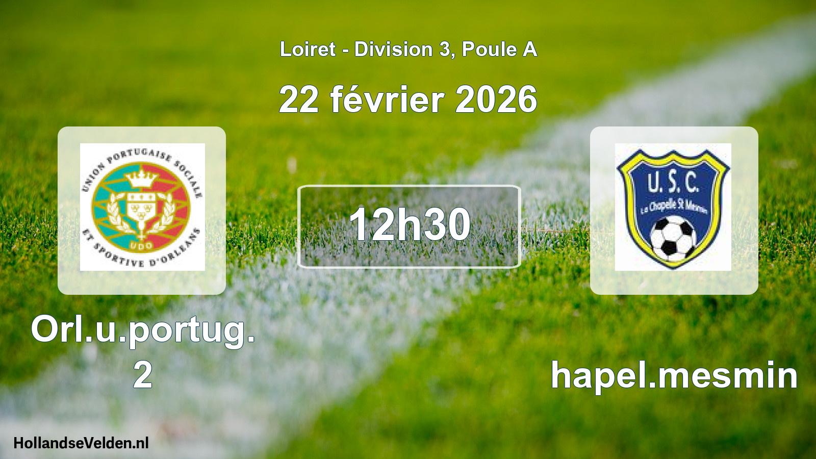 Scheduled Match: Orl.u.portug. 2 - Chapel.mesmin (22 February 2026)