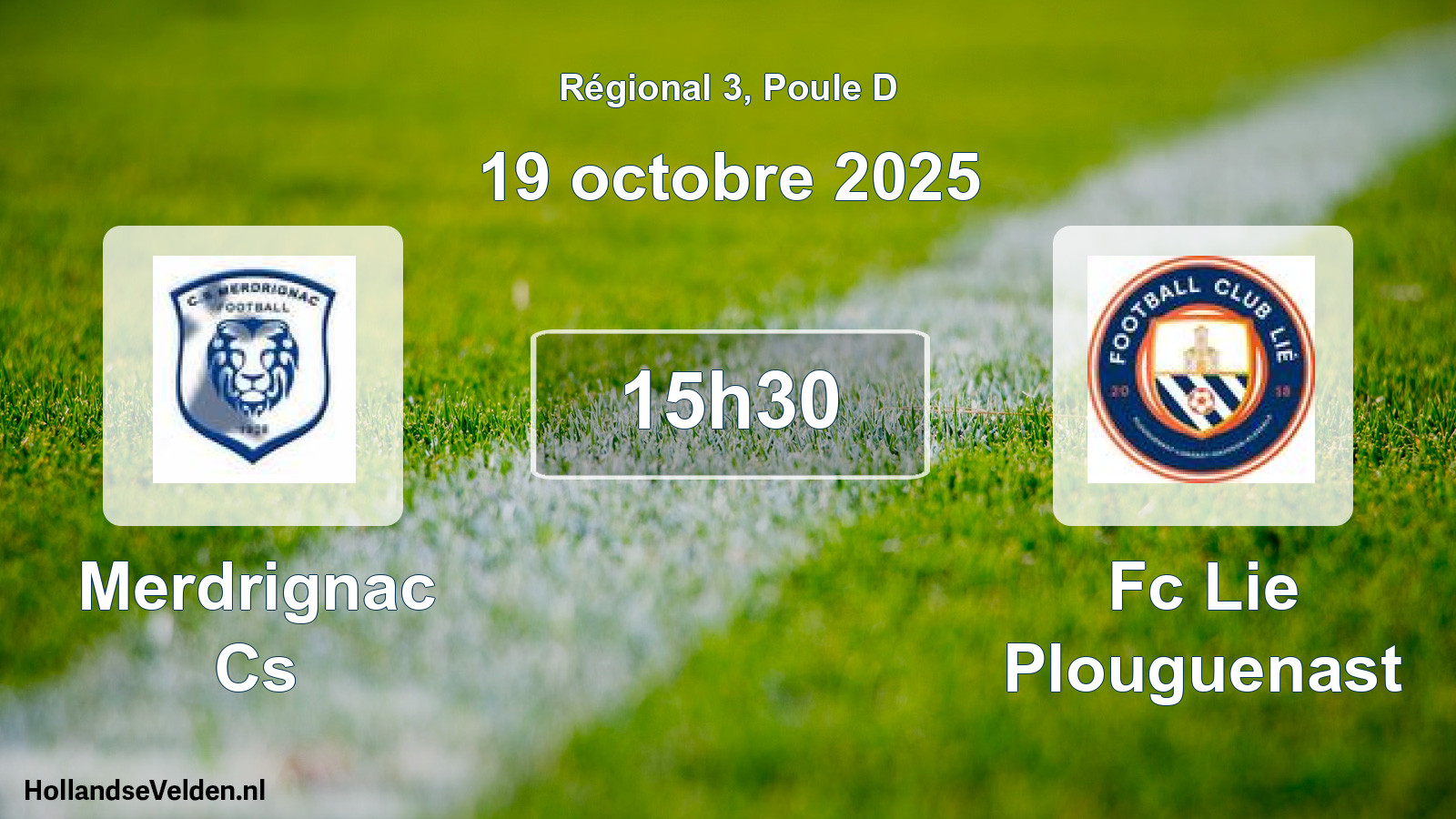 Geplande wedstrijd: Merdrignac Cs - Fc Lie Plouguenast (19 octobre 2025)