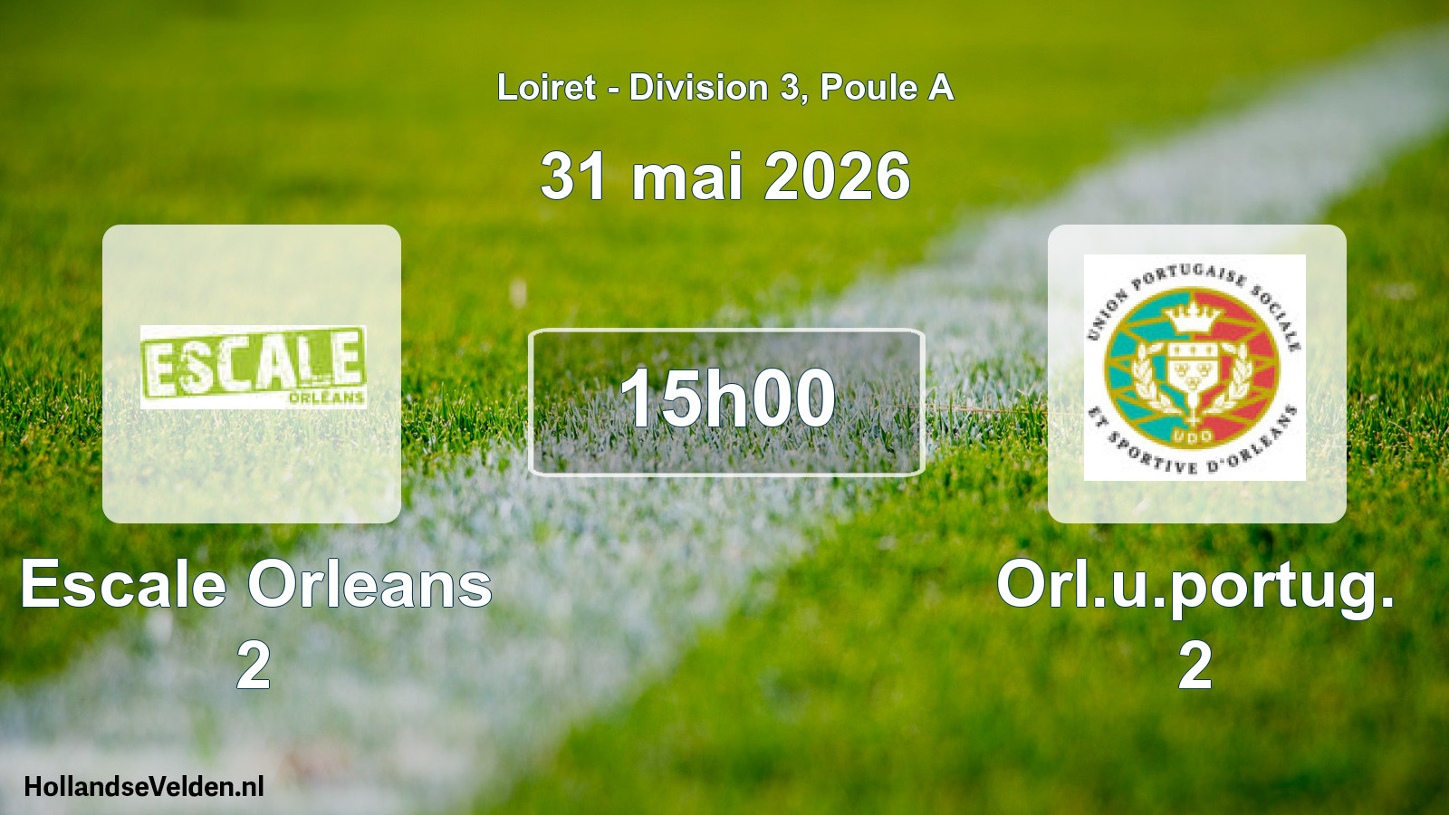 Scheduled Match: Escale Orleans 2 - Orl.u.portug. 2 (31 May 2026)