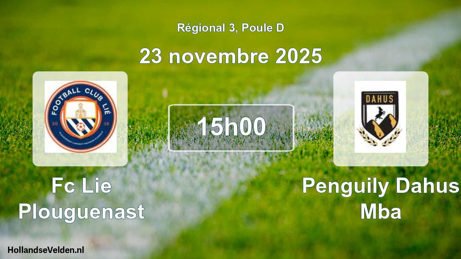 Geplande wedstrijd: Fc Lie Plouguenast - Penguily Dahus Mba (23 novembre 2025)