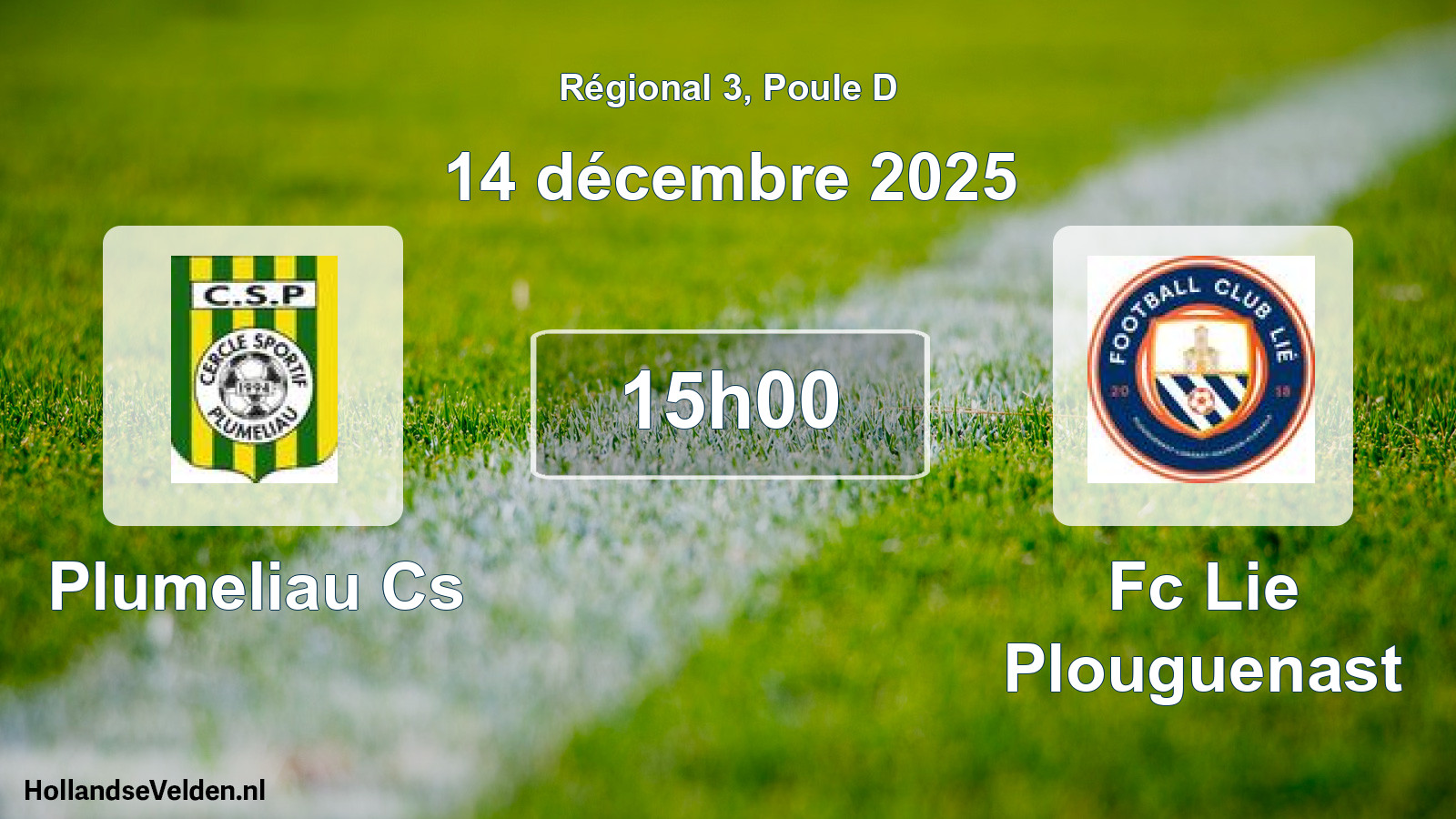 Geplande wedstrijd: Plumeliau Cs - Fc Lie Plouguenast (14 décembre 2025)