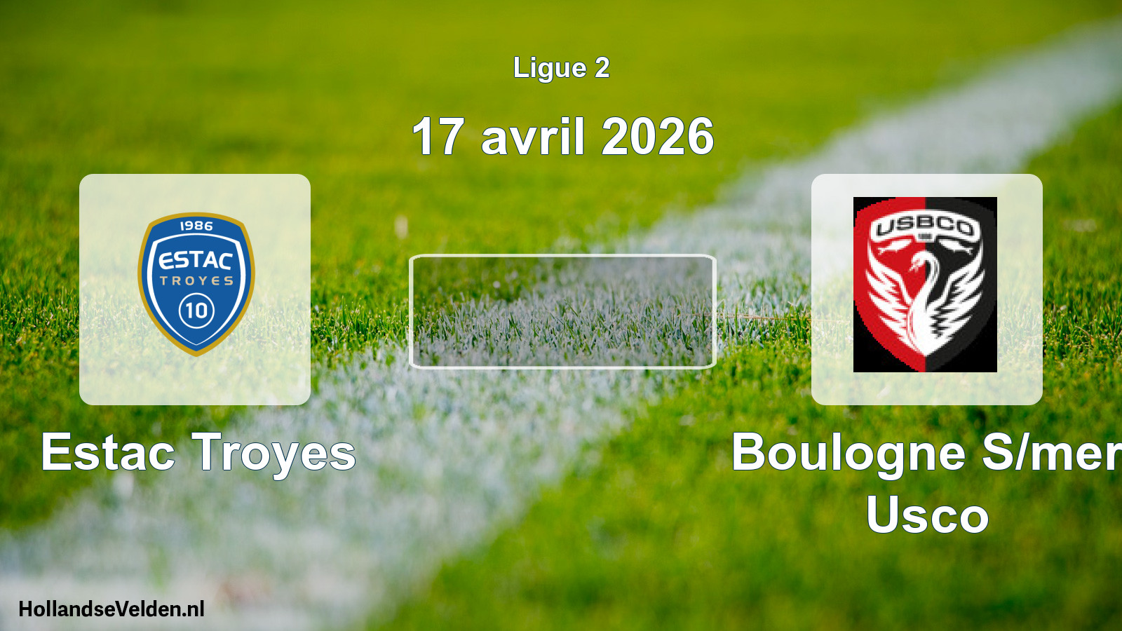 Geplande wedstrijd: Estac Troyes - Boulogne S/mer Usco (17 april 2026)
