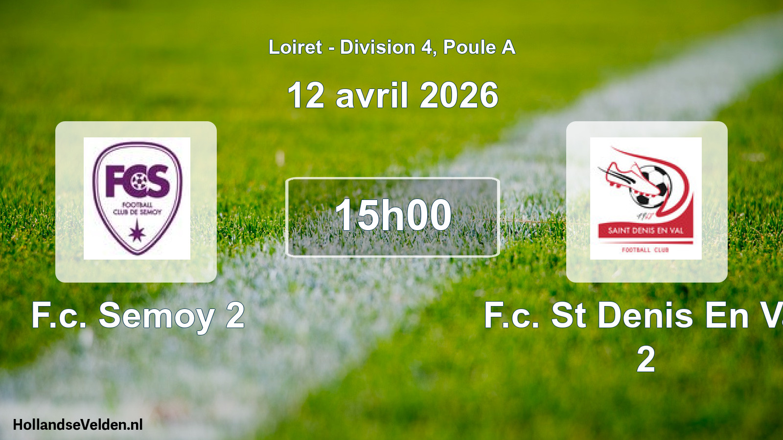 Geplande wedstrijd: F.c. Semoy 2 - F.c. St Denis En Val 2 (12 avril 2026)