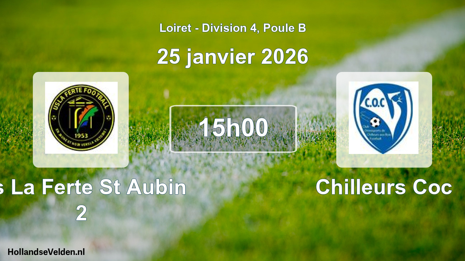 Geplande wedstrijd: Us La Ferte St Aubin 2 - Chilleurs Coc (25 janvier 2026)