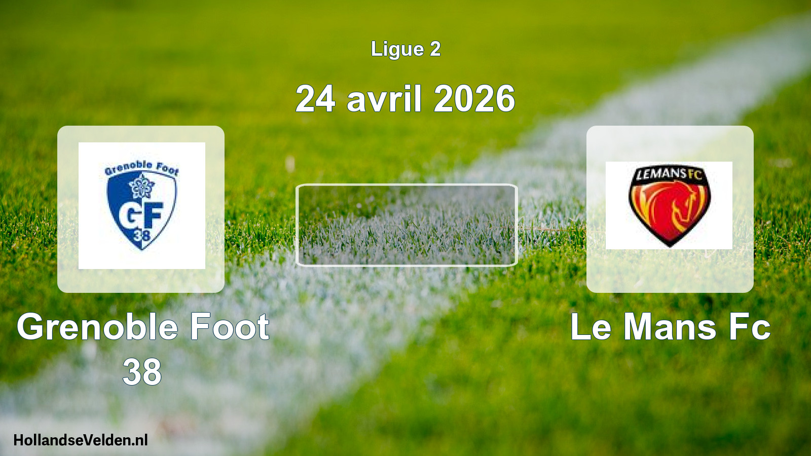 Geplande wedstrijd: Grenoble Foot 38 - Le Mans Fc (24 april 2026)