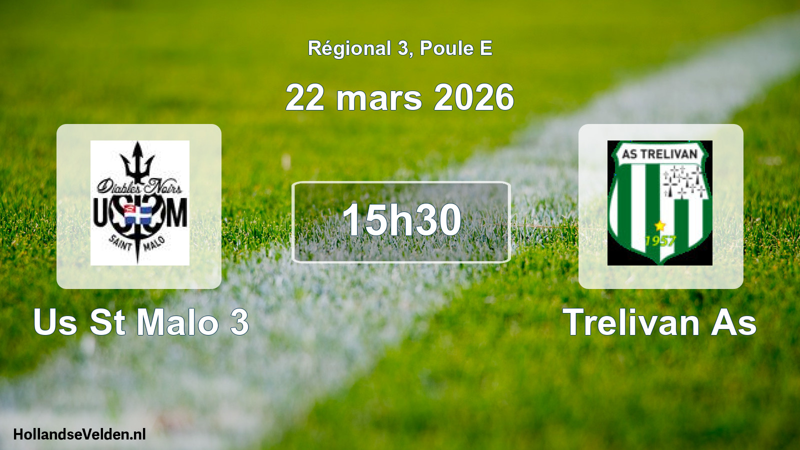 Scheduled Match: Us St Malo 3 - Trelivan As (22 March 2026)