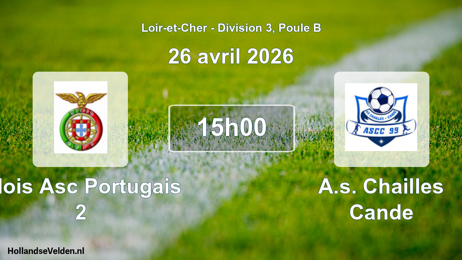 Geplande wedstrijd: Blois Asc Portugais 2 - A.s. Chailles Cande (26 avril 2026)