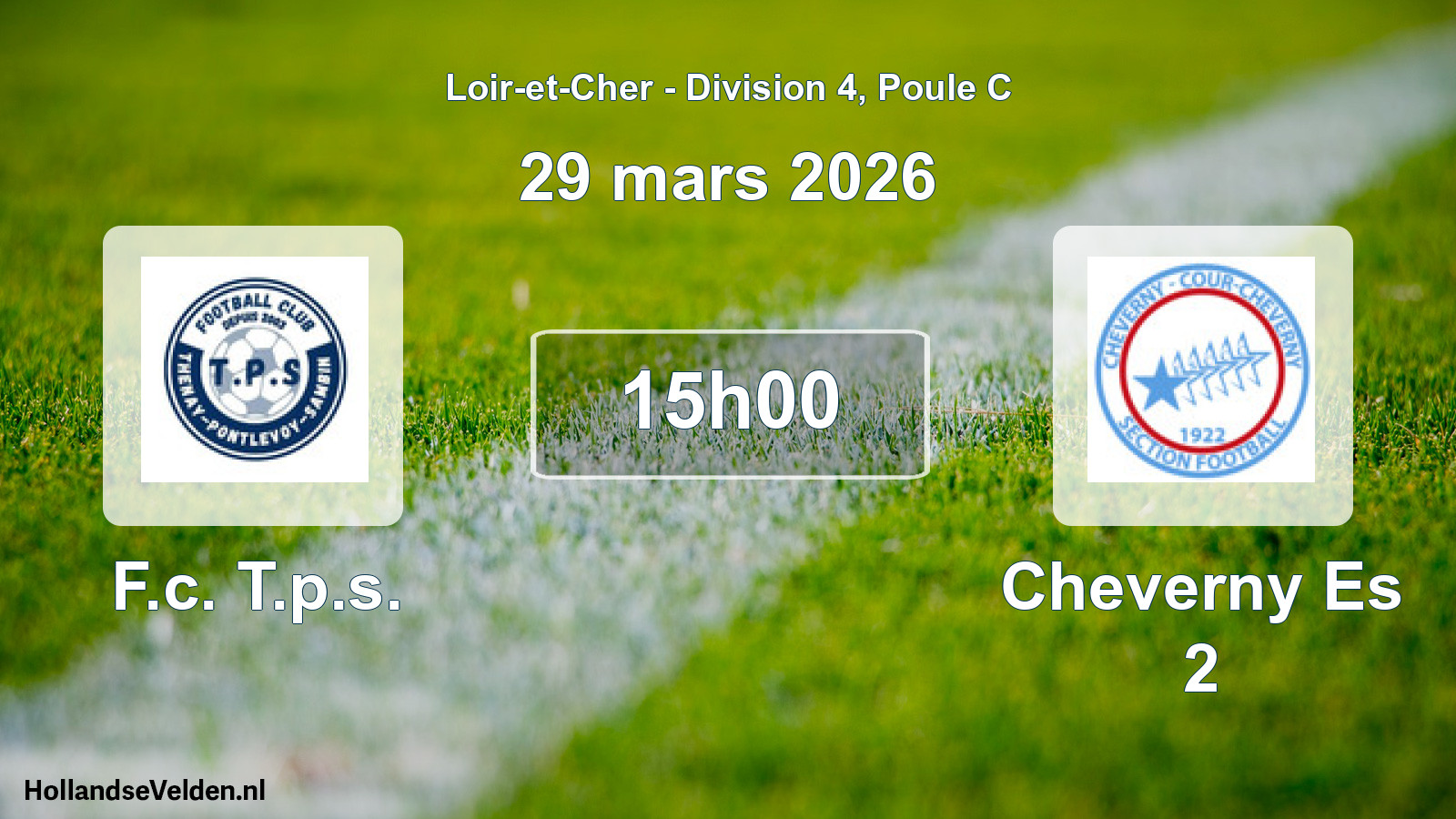 Geplande wedstrijd: F.c. T.p.s. - Cheverny Es 2 (29 maart 2026)