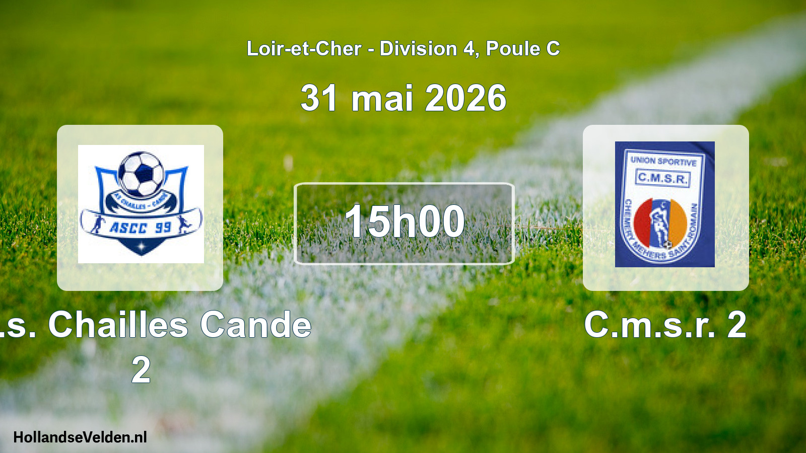 Geplande wedstrijd: A.s. Chailles Cande 2 - C.m.s.r. 2 (31 mei 2026)