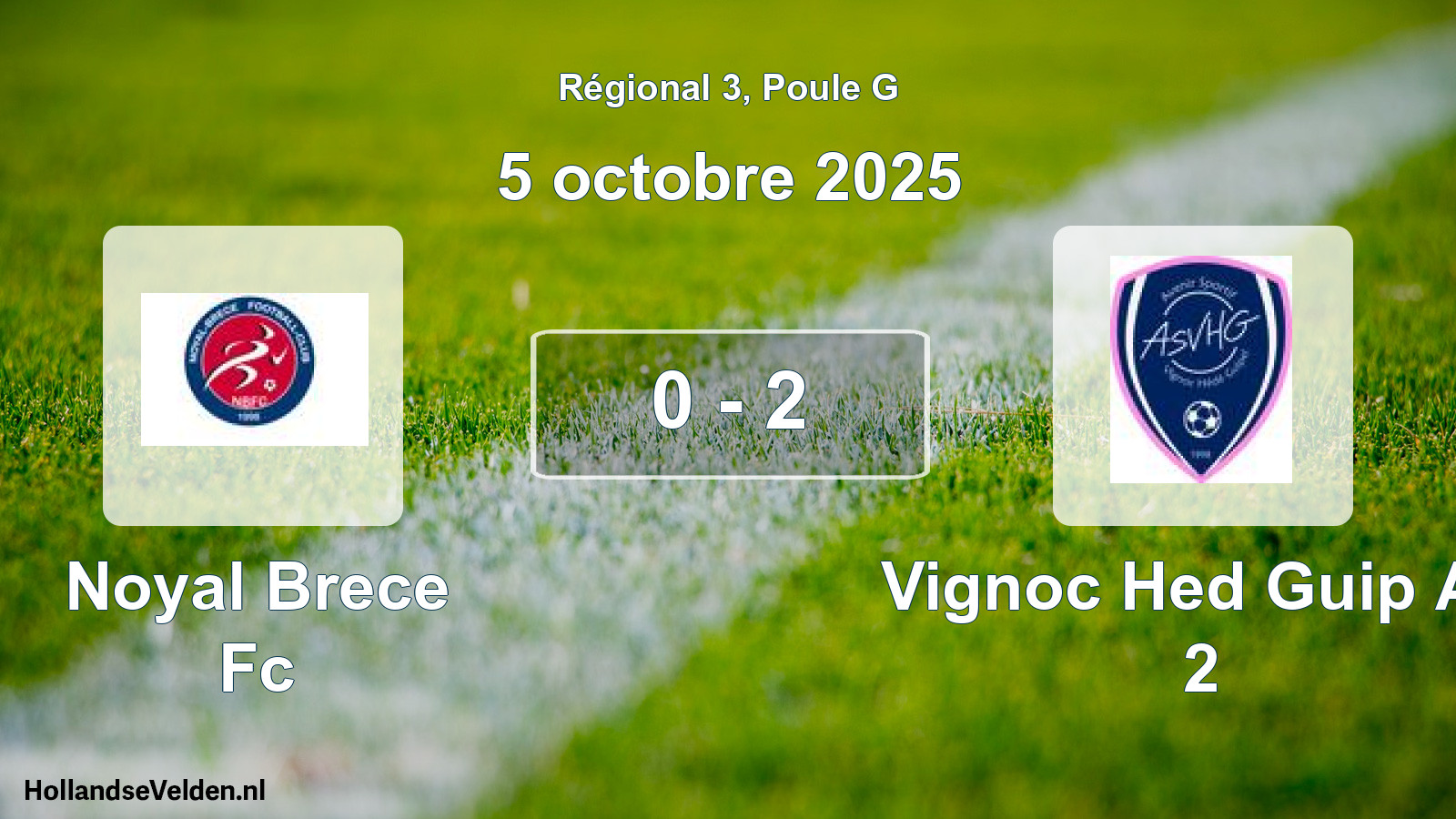 Total number of matches played: Noyal Brece Fc - Vignoc Hed Guip As 2 0 - 2 (5 October 2025)