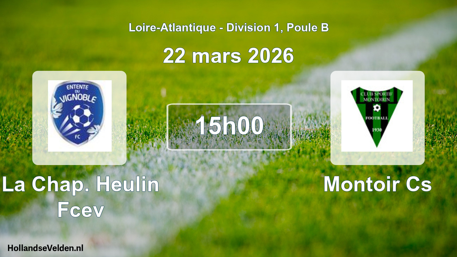 Geplande wedstrijd: La Chap. Heulin Fcev - Montoir Cs (22 mars 2026)