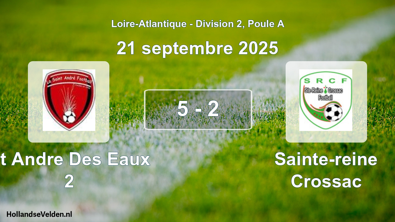 Total number of matches played: St Andre Des Eaux 2 - Sainte-reine Crossac 5 - 2 (21 September 2025)