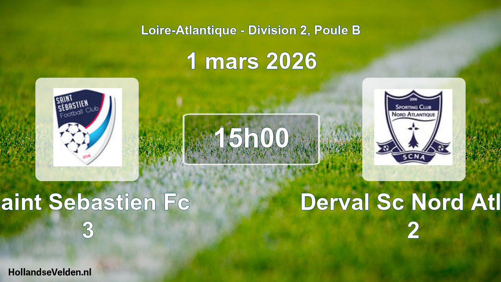 Geplande wedstrijd: Saint Sebastien Fc 3 - Derval Sc Nord Atlan 2 (1 maart 2026)
