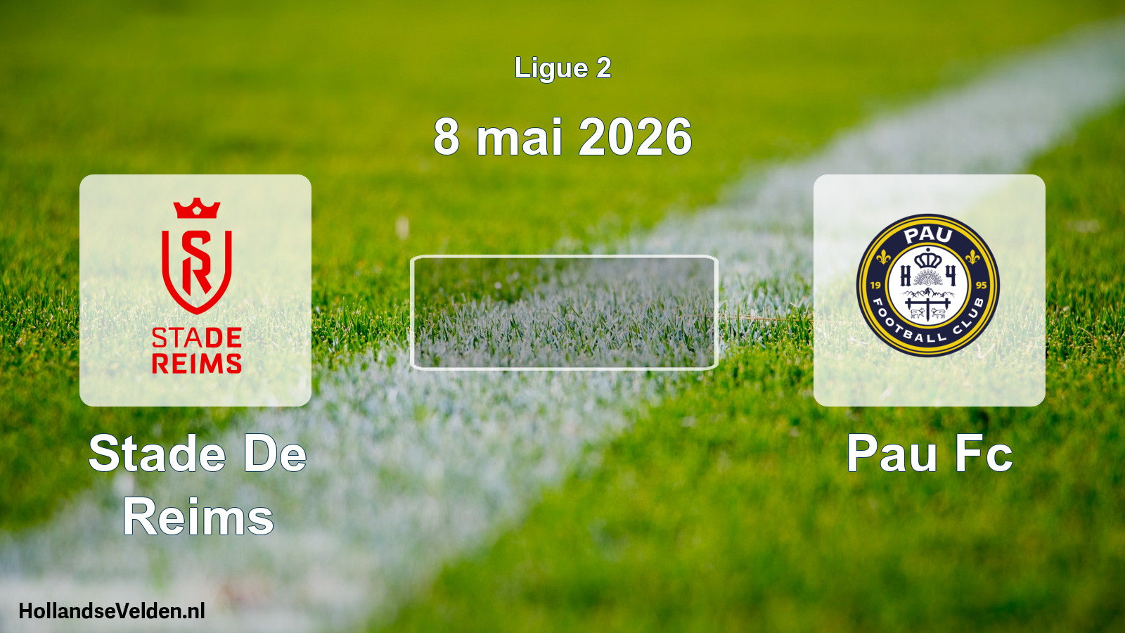 Geplande wedstrijd: Stade De Reims - Pau Fc (8 mai 2026)